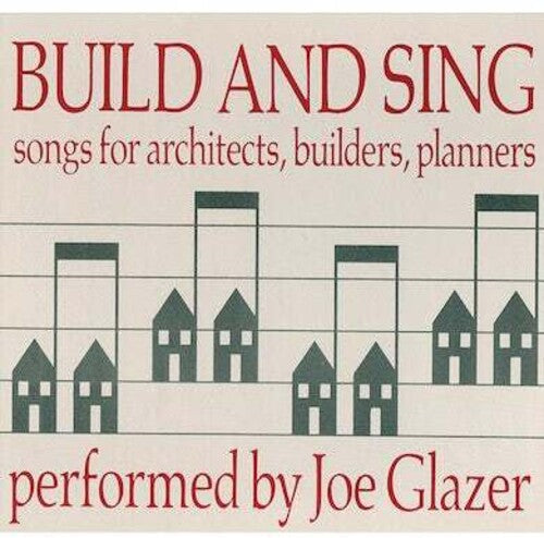 Joe Glazer: Build & Sing: Songs For Architects, Builders & Pla  ( CD )
