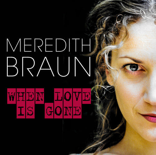 Meredith Braun: When Love Is Gone (Original Soundtrack) - CD