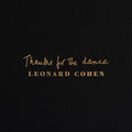 Leonard Cohen: Thanks For The Dance - VINYL