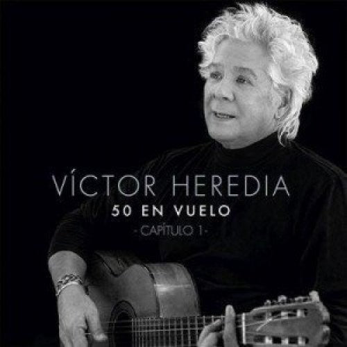 Victor Heredia: 50 En Vuelo Capitulo 1 - CD