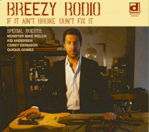 Breezy Rodio: If It Ain't Broke Don't Fix It  ( CD )