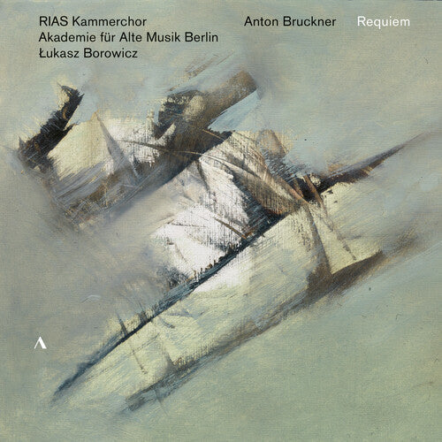 Bruckner / Rias Kammerchor Berlin / Borowicz: Requiem  ( CD )
