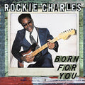 Rockie Charles: Born For Your - Vinyl