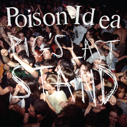 Poison Idea: Pig's Last Stand - CD