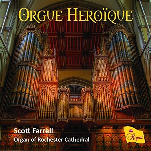Farrell, Scott / Organ of Rochester Cathedral: Orgue Heroique  ( CD )