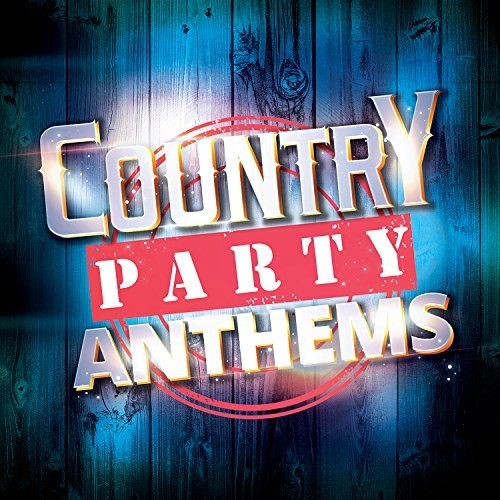 Various Artists: Country Party Anthems / Various  ( CD )