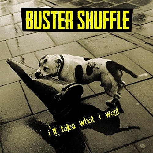 Buster Shuffle: I'll Take What I Want - VINYL