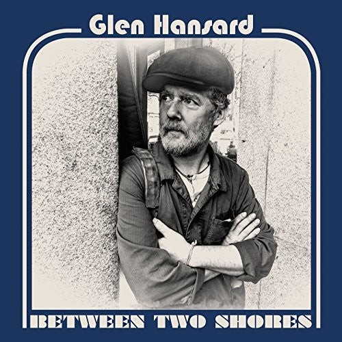Glen Hansard: Between Two Shores - CD
