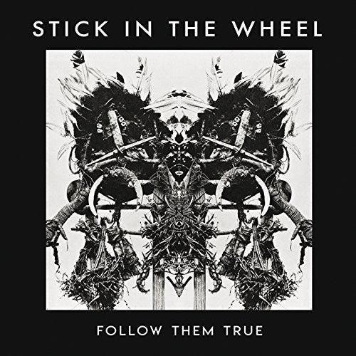 Stick In The Wheel: Follow Them True  ( CD )