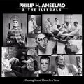 Anselmo, Philip & Illegals: Choosing Mental Illness As A Virtue - VINYL