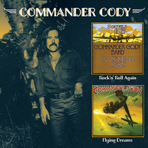 Commander Cody: Rock N Roll Again / Flying Dreams - CD
