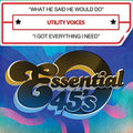 Utility Voices: What He Said He Would Do / I Got Everything I Need (Digital 45)  ( CD )
