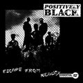 Positively Black: Positively Black Escape  ( CD )
