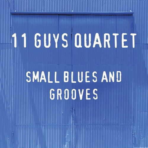 11 Guys Quartet: Small Blues And Grooves  ( CD )