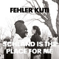 Fehler Kuti: Schland Is The Place For Me - Vinyl