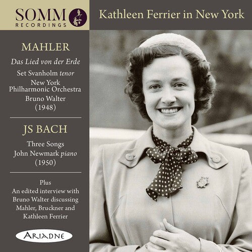 Ferrier  Svanholm  Newmark  New York Philharmonic Orchestra  Walter: Kathleen Ferrier in New Yorik  ( CD )