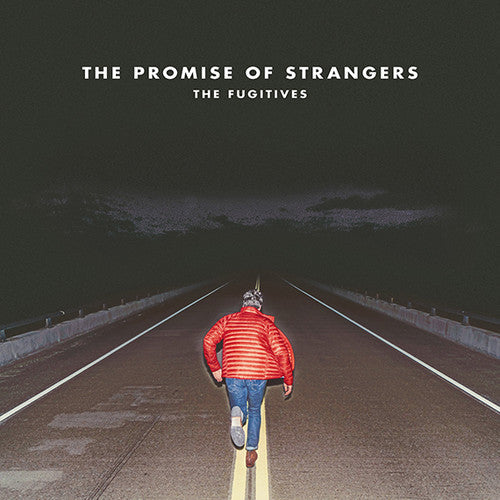 Fugitives: The Promise Of Strangers  ( CD )