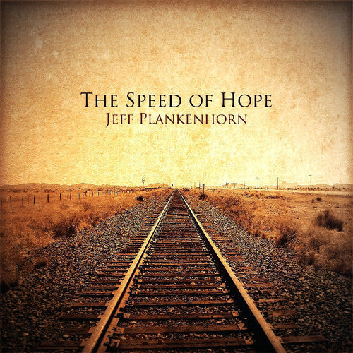 Jeff Plankenhorn: Speed Of Hope  ( CD )