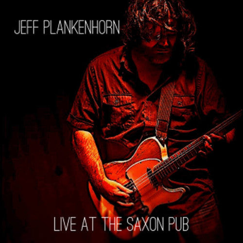 Jeff Plankenhorn: Live At The Saxon Pub  ( CD )