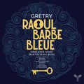 Orkester Nord & Martin Wahlberg: Gretry: Raoul Barbe-Bleue  ( CD )