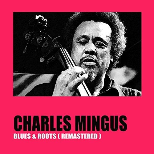 Charles Mingus: Blues & Roots - VINYL
