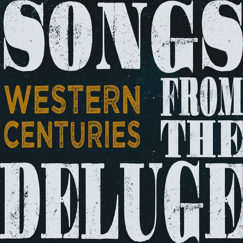 Western Centuries: Songs From The Deluge  ( CD )