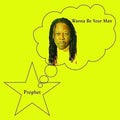 The Prophet: Wanna Be Your Man - Vinyl