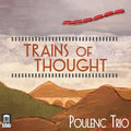 Rossini / Poulenc: Trains of Thought  ( CD )