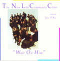 New Life Community Choir: Wait on Him  ( CD )