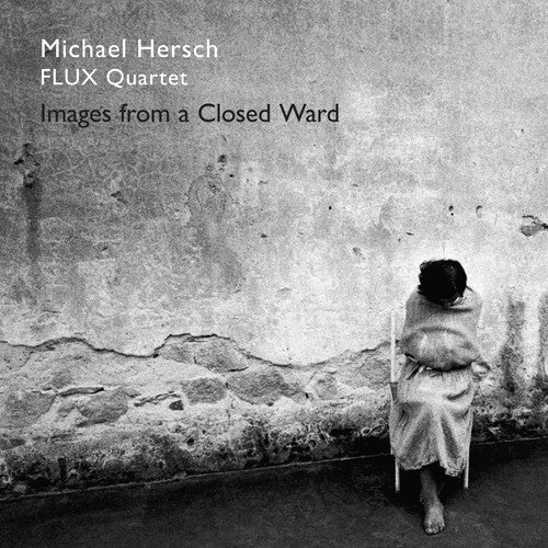 Hersch: Hersch / Images from a Closed Ward  ( CD )
