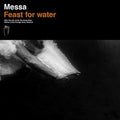 The Mess: Feast For Water - CD