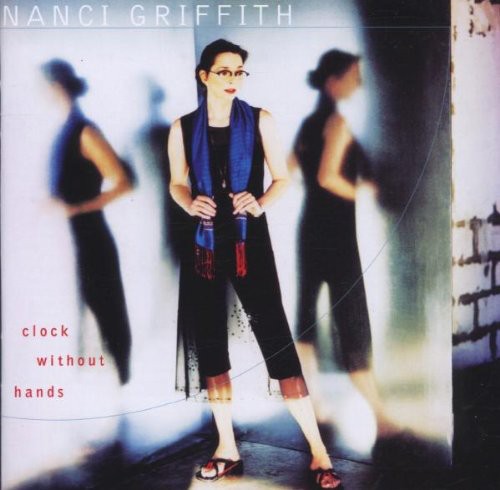 Nanci Griffith: Clock Without Hands  ( CD )