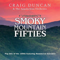 Craig Duncan & The Appalachian Orchestra: Smoky Mountain 50s  ( CD )