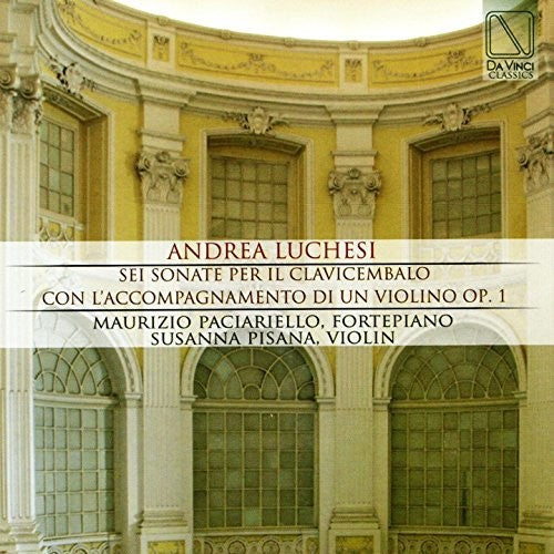 Luchesi / Paciariello, Maurizio / Pisana, Susanna: Luchesi: Sei Sonata Per Clavicembalo Con L'Accompagnamento Di UnViolino Op 1  ( CD )