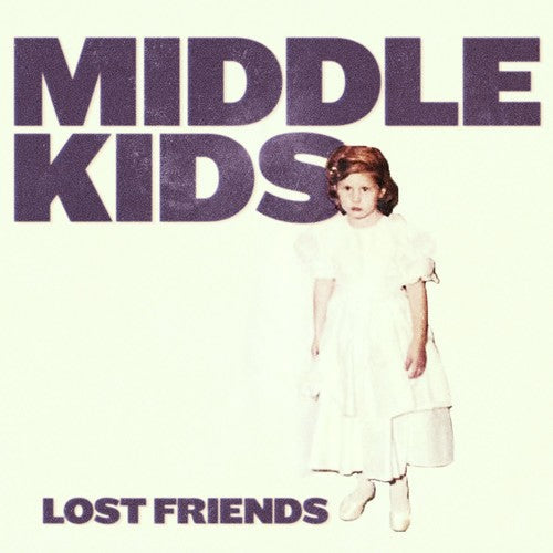 Middle Kids: Lost Friends - VINYL