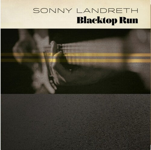 Sonny Landreth: Blacktop Run - Vinyl