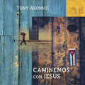 Tony Alonso: Caminemos Con Jesus  ( CD )
