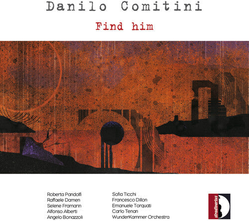 Wunderkammer Orchestra  Pandolfi  Damen  Framarin  Alberti  Bonazzoli  Ticchi  Dillon  Torquati  Ten: Find Him  ( CD )