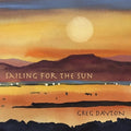 Greg Dayton: Sailing for the Sun  ( CD )