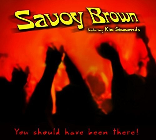 Savoy Brown: You Should Have Been There  ( CD )