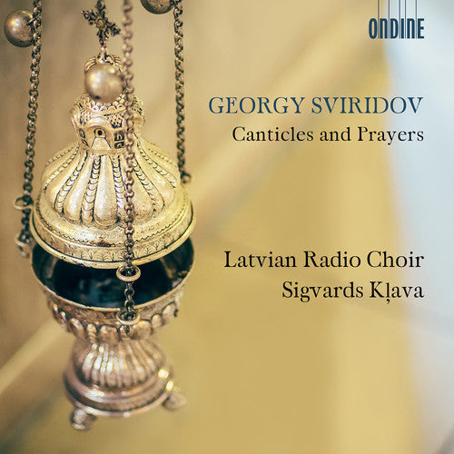Sviridov / Latvian Radio Choir: Canticles & Prayers  ( CD )