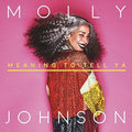 Molly Johnson: Meaning To Tell Ya  ( CD )