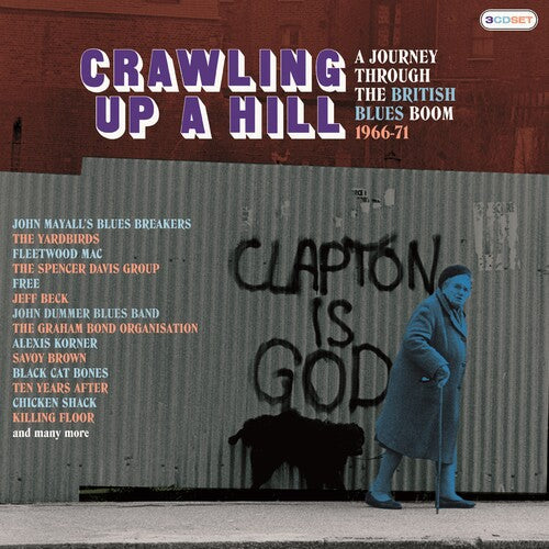 Crawling Up a Hill: Journey Through British Blues: Crawling Up A Hill: Journey Through The British Blues Boom 1966-1971 / Various  ( CD )
