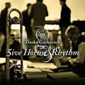 Dusko Goykovich: Five Horns & Rhythm - CD