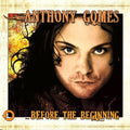 Anthony Gomes: ...before The Beginning  ( CD )