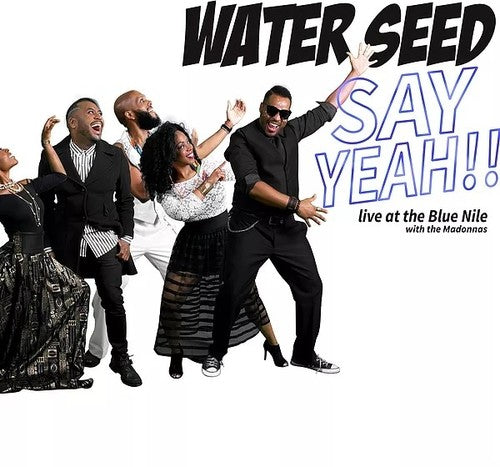 Water Seed: Say Yeah!! Live At The Blue Nile - CD