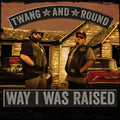 Twang & Round: Way I Was Raised  ( CD )