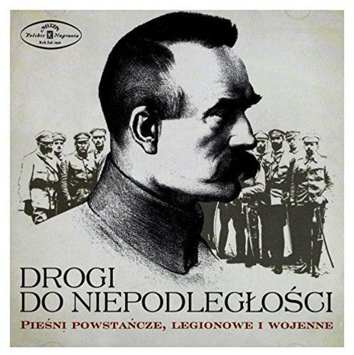 Orkiestra Reprezentacyjna Wojska Polskiego: Drogi Do Niepodleglosci / Piesni Powstancze Legionowe I Wojenne  ( CD )