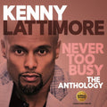 Kenny Lattimore: Never Too Busy: The Anthology - CD