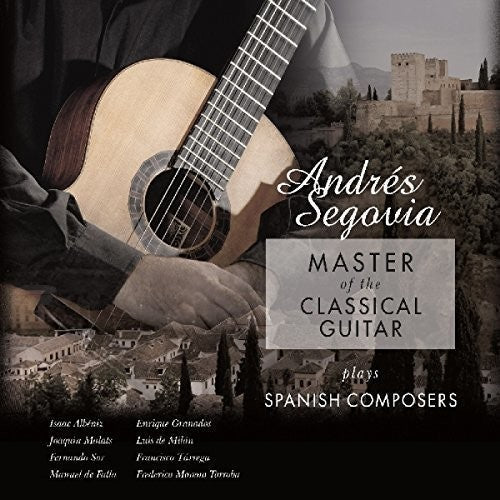 Andres Segovia: Master Of The Classical Guitar Plays Spanish Composers - Vinyl